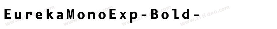 EurekaMonoExp-Bold字体转换