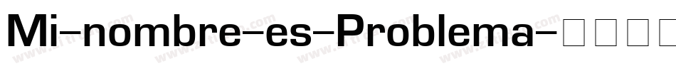 Mi-nombre-es-Problema字体转换