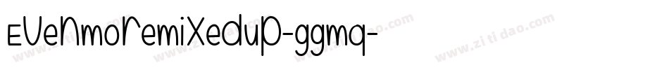Evenmoremixedup-ggmq字体转换