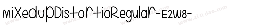 MixedUpDistortioRegular-E2w8字体转换