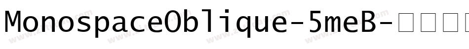 MonospaceOblique-5meB字体转换