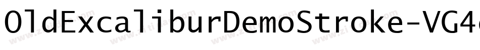 OldExcaliburDemoStroke-VG4el字体转换