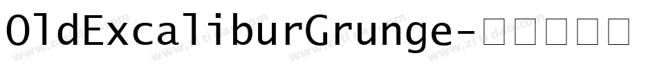 OldExcaliburGrunge字体转换