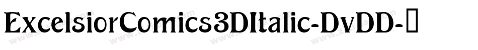 ExcelsiorComics3DItalic-DvDD字体转换