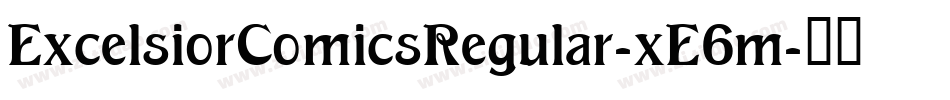 ExcelsiorComicsRegular-xE6m字体转换