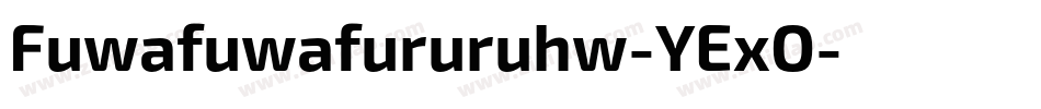 Fuwafuwafururuhw-YExO字体转换