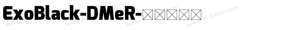ExoBlack-DMeR字体转换