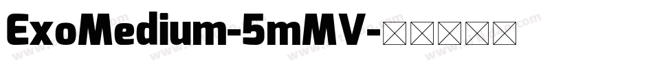 ExoMedium-5mMV字体转换