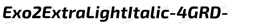 Exo2ExtraLightItalic-4GRD字体转换