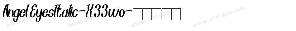 AngelEyesItalic-X33wo字体转换