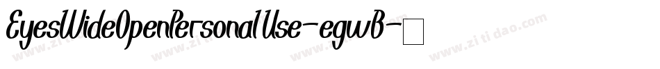 EyesWideOpenPersonalUse-egwB字体转换