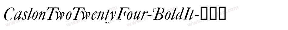 CaslonTwoTwentyFour-BoldIt字体转换