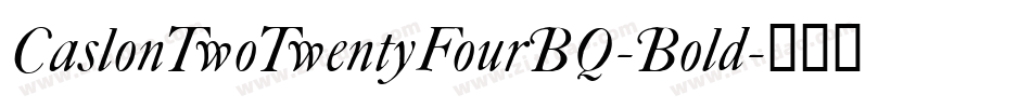 CaslonTwoTwentyFourBQ-Bold字体转换