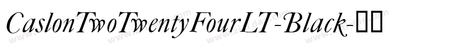CaslonTwoTwentyFourLT-Black字体转换