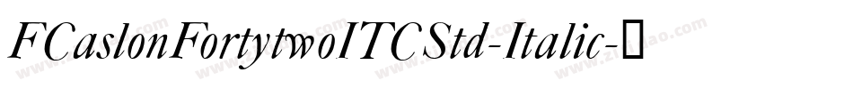 FCaslonFortytwoITCStd-Italic字体转换