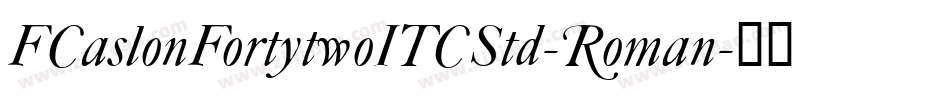 FCaslonFortytwoITCStd-Roman字体转换