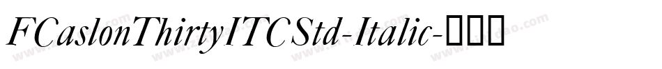 FCaslonThirtyITCStd-Italic字体转换