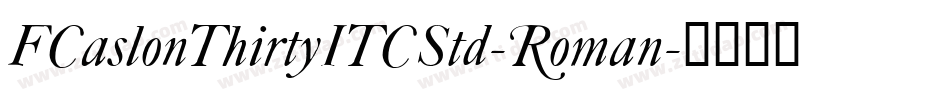 FCaslonThirtyITCStd-Roman字体转换