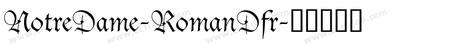 NotreDame-RomanDfr字体转换
