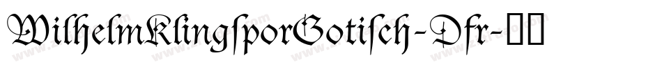 WilhelmKlingsporGotisch-Dfr字体转换