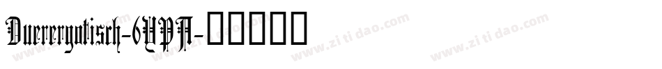 Duerergotisch-6YPA字体转换