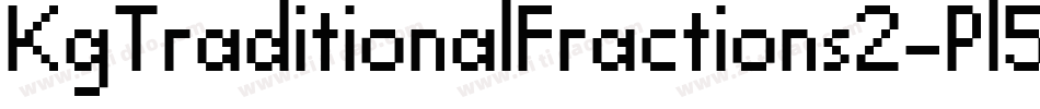 KgTraditionalFractions2-Pl5m字体转换 KgTraditionalFractions2-Pl5m字体转换