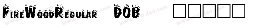 FireWoodRegular-DOB1字体转换