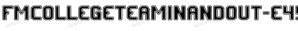 FmCollegeTeamInandout-E45j字体转换
