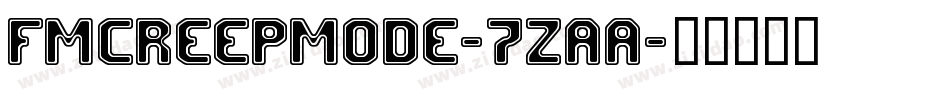 FmCreepMode-7ZAA字体转换