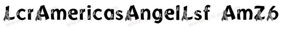 LcrAmericasAngelLsf-AmZ6字体转换 LcrAmericasAngelLsf-AmZ6字体转换