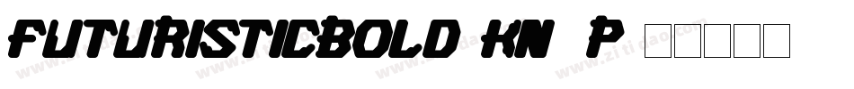 FuturisticBold-Kn9p字体转换