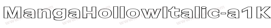 MangaHollowItalic-a1Ko字体转换 MangaHollowItalic-a1Ko字体转换