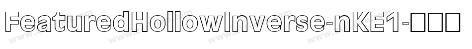 FeaturedHollowInverse-nKE1字体转换