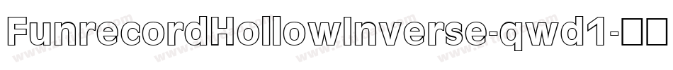 FunrecordHollowInverse-qwd1字体转换