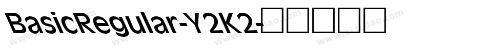 BasicRegular-Y2K2字体转换