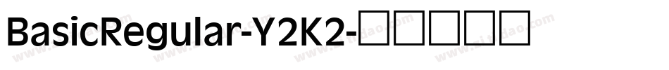 BasicRegular-Y2K2字体转换