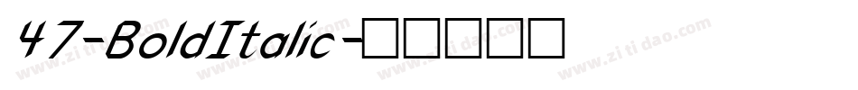 47-BoldItalic字体转换