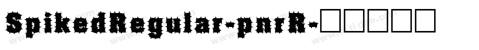 SpikedRegular-pnrR字体转换