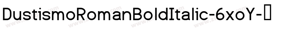 DustismoRomanBoldItalic-6xoY字体转换