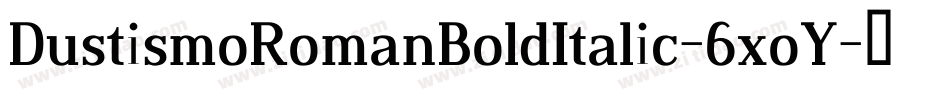 DustismoRomanBoldItalic-6xoY字体转换