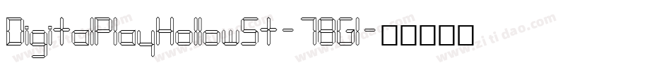 DigitalPlayHollowSt-78Gl字体转换