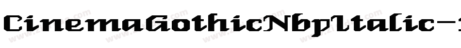 CinemaGothicNbpItalic-1ew2字体转换