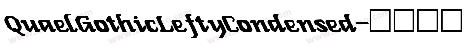 QuaelGothicLeftyCondensed字体转换 QuaelGothicLeftyCondensed字体转换