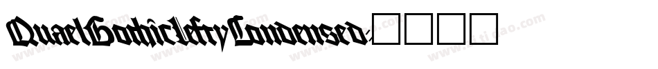 QuaelGothicLeftyCondensed字体转换 QuaelGothicLeftyCondensed字体转换