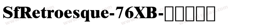 SfRetroesque-76XB字体转换