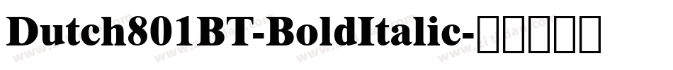 Dutch801BT-BoldItalic字体转换