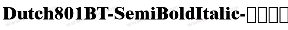 Dutch801BT-SemiBoldItalic字体转换