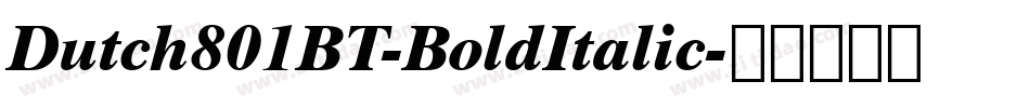 Dutch801BT-BoldItalic字体转换