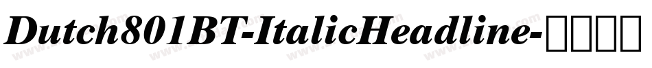 Dutch801BT-ItalicHeadline字体转换
