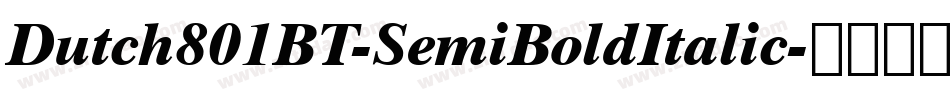 Dutch801BT-SemiBoldItalic字体转换